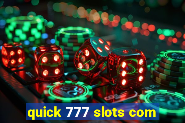 quick 777 slots com